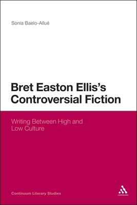 Bret Easton Ellis's Controversial Fiction: Writ... 1623562457 Book Cover