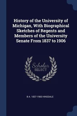 History of the University of Michigan, With Bio... 1376784300 Book Cover