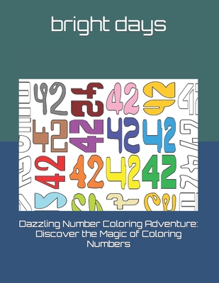 Dazzling Number Coloring Adventure: Discover th... B0C6C6R88N Book Cover