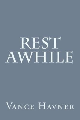 Rest Awhile 1499780532 Book Cover