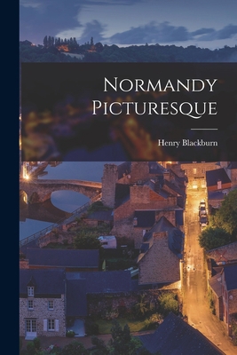 Normandy Picturesque 1016913532 Book Cover