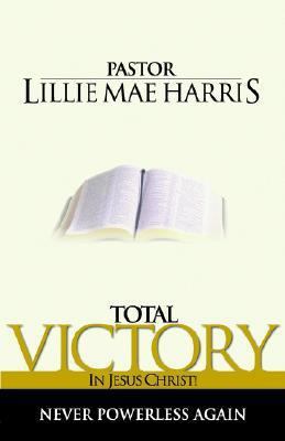 Total Victory In Jesus Christ! 1932503137 Book Cover