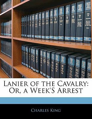 Lanier of the Cavalry: Or, a Week's Arrest 1141097281 Book Cover