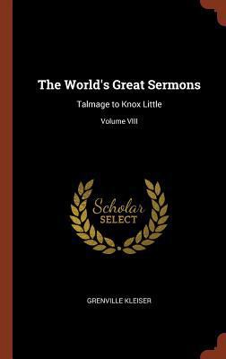 The World's Great Sermons: Talmage to Knox Litt... 1374941832 Book Cover