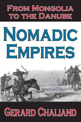 Nomadic Empires: From Mongolia to the Danube 1412805554 Book Cover