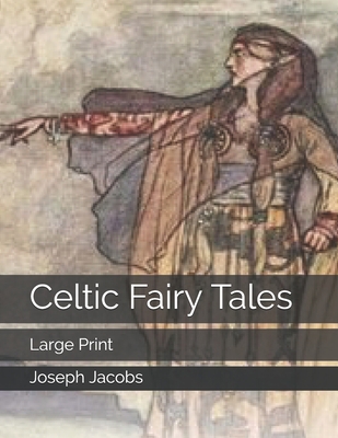 Celtic Fairy Tales: Large Print 1698278519 Book Cover