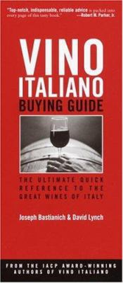 Vino Italiano Buying Guide - Revised and Updated: The Ultimate Quick Reference to the Great Wines of Italy