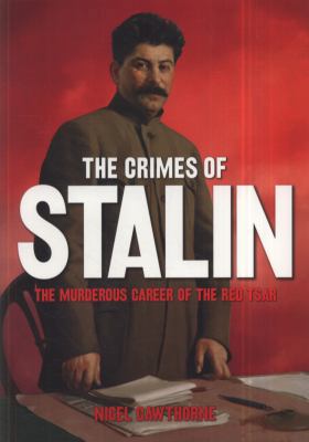 Crimes of Stalin: The Murderous Career of the R... 1848375808 Book Cover