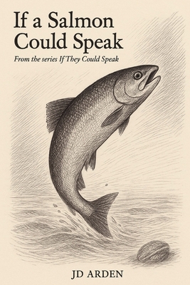 If a Salmon Could Speak B0FR2CNWGP Book Cover