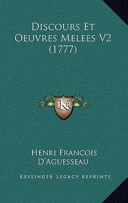 Discours Et Oeuvres Melees V2 (1777) [French] 1167135903 Book Cover