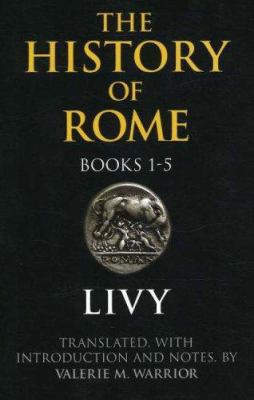 The History of Rome, Books 1-5 0872207242 Book Cover