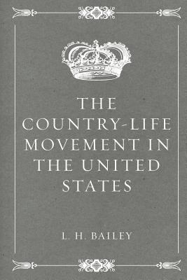 The Country-Life Movement in the United States 1530164656 Book Cover