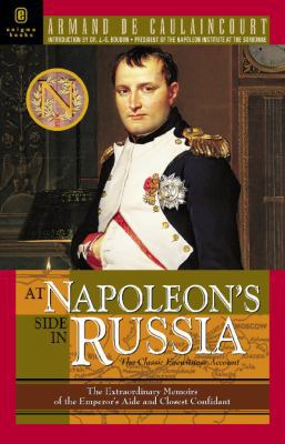 At Napoleon's Side in Russia: The Classic Eyewi... 1929631472 Book Cover