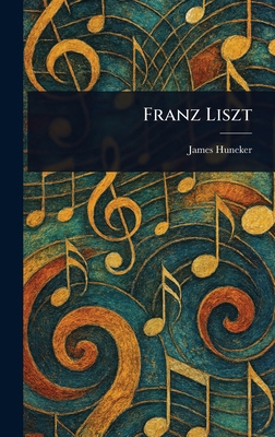 Franz Liszt 1023384701 Book Cover
