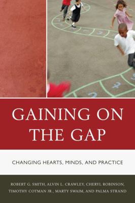 Gaining on the Gap: Changing Hearts, Minds, and... 1610482883 Book Cover