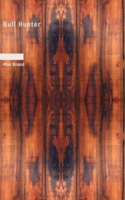 Bull Hunter: Bull Hunter 1434621189 Book Cover