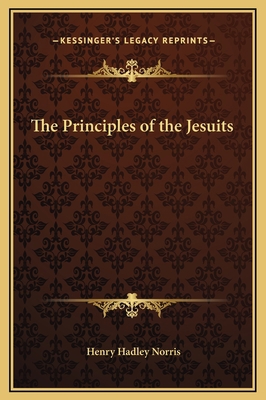 The Principles of the Jesuits 1169315453 Book Cover