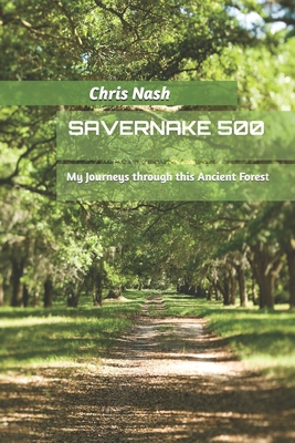 Savernake 500: My Journeys through this Ancient... B0FTZCC4SH Book Cover