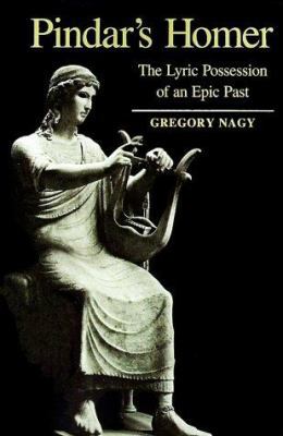 Pindar's Homer: The Lyric Possession of an Epic... 0801848474 Book Cover