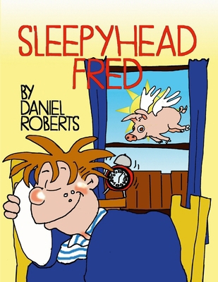 Sleepyhead Fred 1312060239 Book Cover