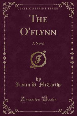 The O'Flynn: A Novel (Classic Reprint) 1330000684 Book Cover