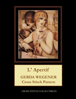 L' Apertif: Gerda Wegener Cross Stitch Pattern B08P1H47H1 Book Cover