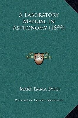 A Laboratory Manual In Astronomy (1899) 116931340X Book Cover