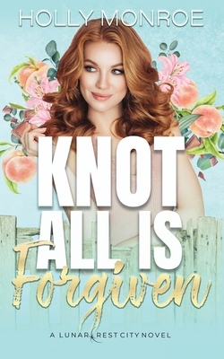 Knot All is Forgiven 1971820105 Book Cover