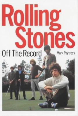 The Rolling Stones Off the Record 0711988692 Book Cover