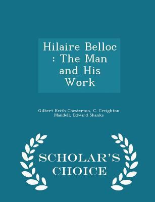 Hilaire Belloc: The Man and His Work - Scholar'... 1298391520 Book Cover