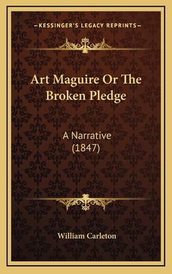 Art Maguire or the Broken Pledge: A Narrative (... 1164725319 Book Cover