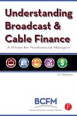 Understanding Broadcast and Cable Finance: A Pr... 0240809580 Book Cover