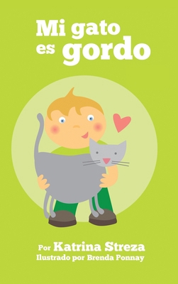 Mi Gato es Gordo: (My Cat is Fat) [Spanish] 1532440758 Book Cover