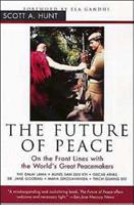 The Future of Peace: On the Front Lines with th... 0062517422 Book Cover