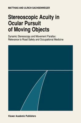 Stereoscopic Acuity in Ocular Pursuit of Moving... 0792314867 Book Cover