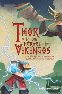 Thor Y Otros Héroes Vikingos / Thor and Other V... [Spanish] 6070796020 Book Cover