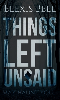 Things Left Unsaid 1951335163 Book Cover