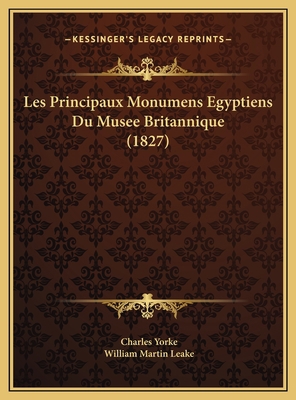 Les Principaux Monumens Egyptiens Du Musee Brit... [French] 1169677371 Book Cover