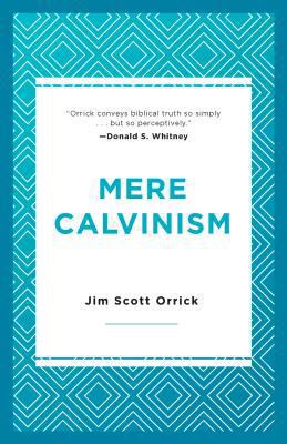 Mere Calvinism 1629956147 Book Cover