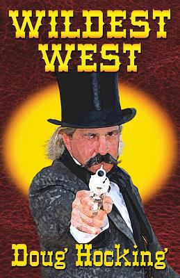 Wildest West: An Anthology of Stories about the... 0990761967 Book Cover