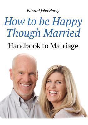 How to be Happy Though Married 6068846946 Book Cover