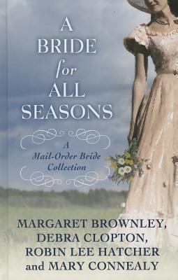 A Bride for All Seasons: The Mail-Order Bride C... [Large Print] 1410460681 Book Cover