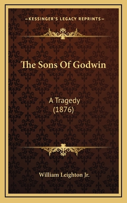 The Sons Of Godwin: A Tragedy (1876) 1165624133 Book Cover