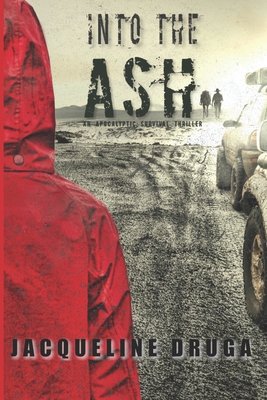 Into the Ash: An Apocalyptic Survival Thriller B09SNQ51K8 Book Cover