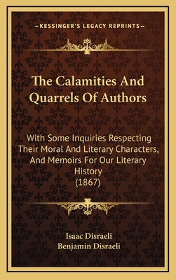The Calamities And Quarrels Of Authors: With So... 1164811959 Book Cover