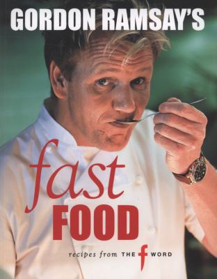 Gordon Ramsay's Fast Food: Recipes from the F W... 1844007618 Book Cover