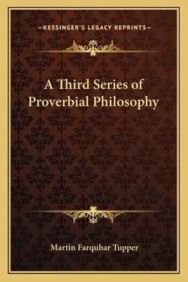 A Third Series of Proverbial Philosophy 1162787023 Book Cover