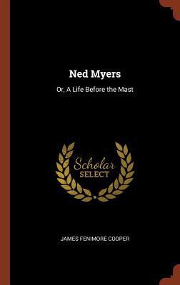 Ned Myers: Or, A Life Before the Mast 1374887544 Book Cover