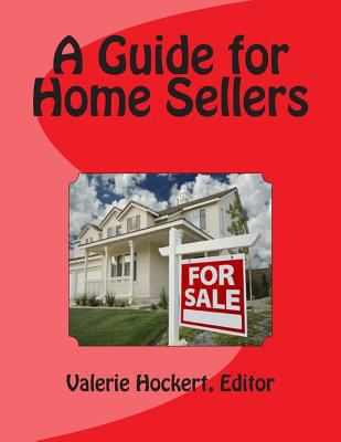 A Guide for Home Sellers 1477618899 Book Cover