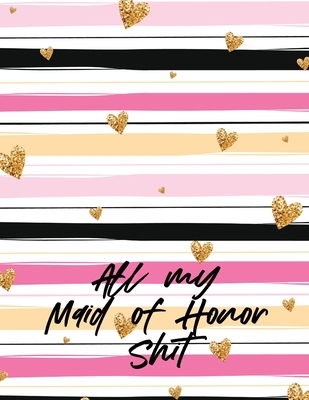 All My Maid Of Honor Shit 1953332005 Book Cover